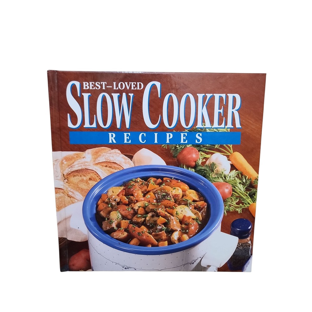 Best Loved Slow Cooker Recipes Cookbook Over 300 Recipes